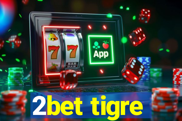 2bet tigre